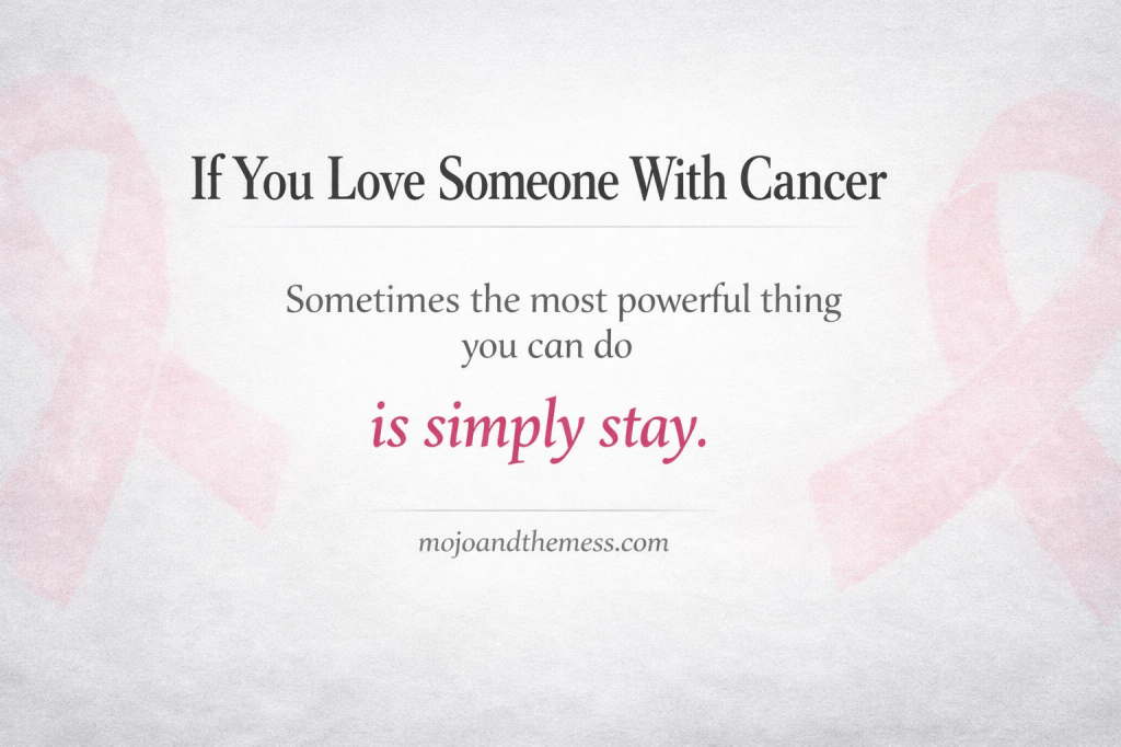 If You Love Someone With Cancer, Read&nbsp;This