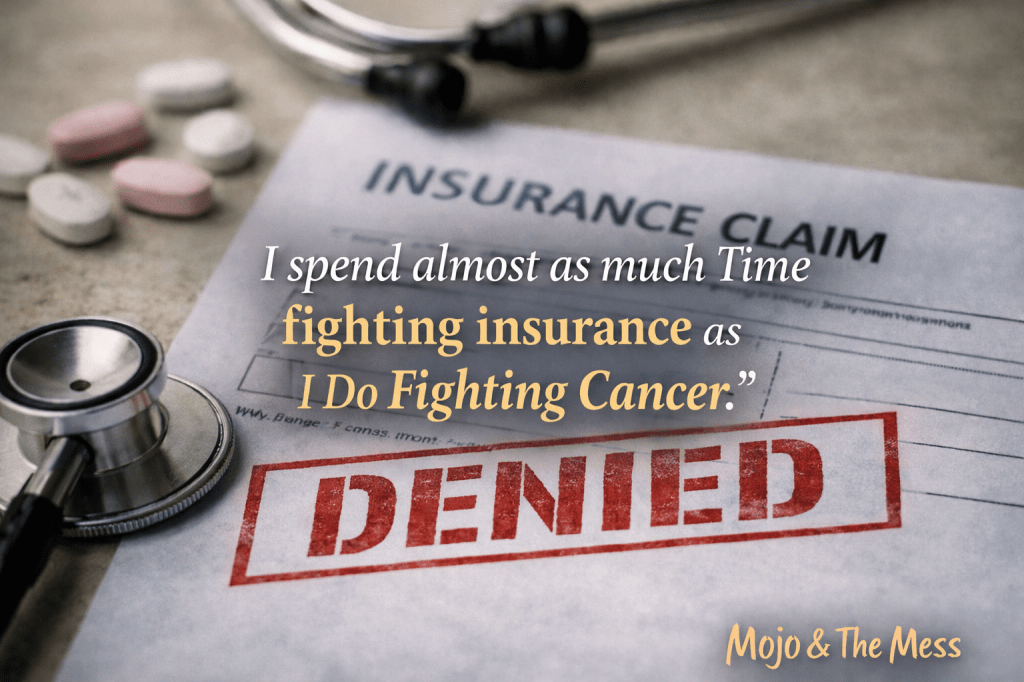 &nbsp;Spend Almost as Much Time Fighting Insurance as I Do Fighting&nbsp;Cancer